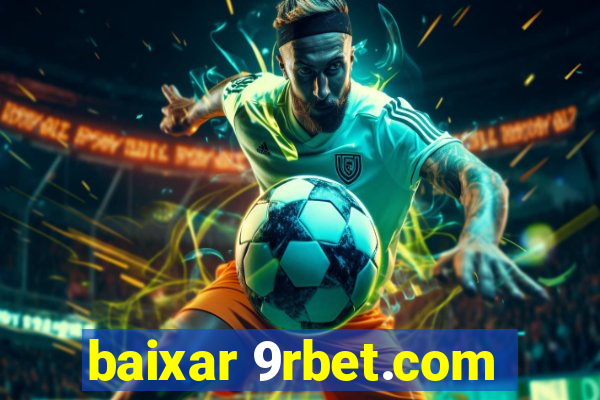 baixar 9rbet.com